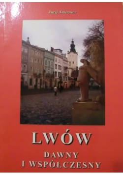 Lwów dawny i współczesny