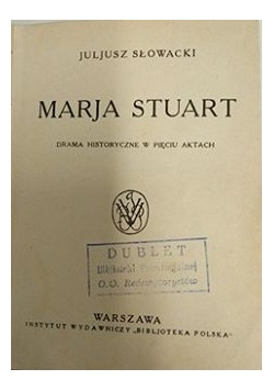 Maria Stuart. Drama historyczne w pięciu aktach, 1930 r.