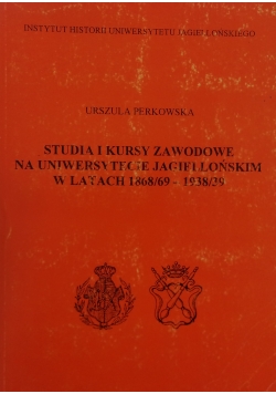 Studia i kursy zawodowe na Uniwersytecie Jagiellońskim w latach 1868 / 69  - 1938 / 39