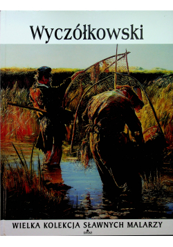 Wielka kolekcja sławnych malarzy Wyczółkowski