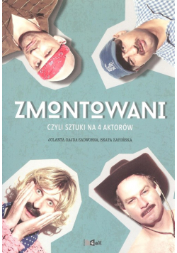 Zmontowani czyli sztuki na 4 aktorów