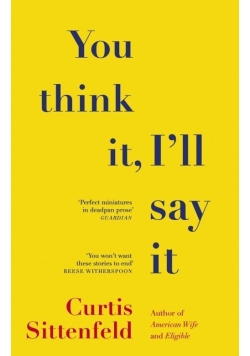 You Think It, I'll Say It