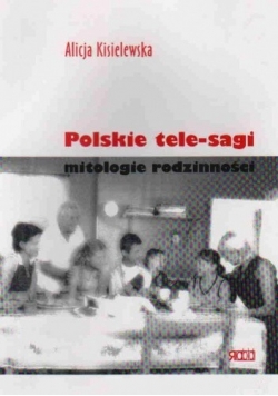 Polskie tele-sagi mitologie rodzinnośći