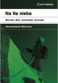 Na tle nieba Opowiadania mistrzów
