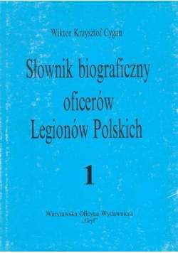 Słownik biograficzny o\ficerów Legioów Polskich