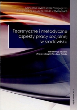 teoretyczne i metodyczne aspekty pracy socjalnej w środowisku