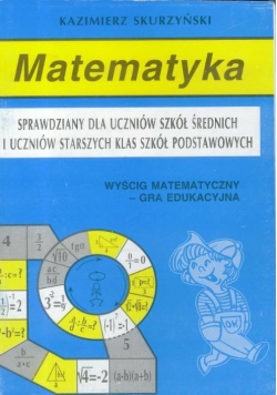 Matematyka. Sprawdziany dla uczniów szkół...