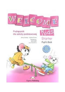 Welcome Kids Starter Pupil's Book. Podręcznik dla szkoły podstawowej