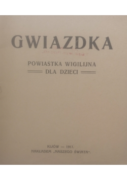 Gwiazdka: powiastka wigilijna dla dzieci, 1917 r.