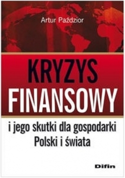 Kryzys finansowy i jego skutki dla gospodarki Polski i świata