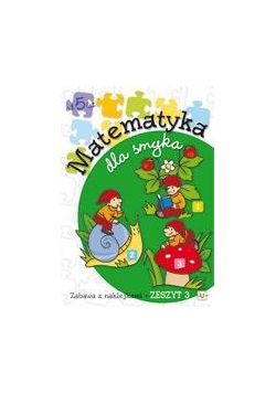 Matematyka dla smyka zeszyt 3