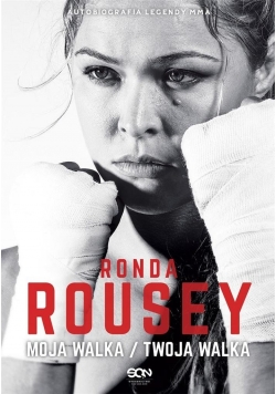 Ronda Rousey  Moja walka Twoja walka