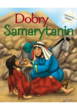 Opowieści biblijne.Dobry Samarytanin