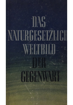 Das naturgesetzliche wetbild der gegenwart, 1943r.