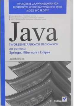 Java. Tworzenie aplikacji sieciowych za pomocą Springa, Hibernate i Eclipse
