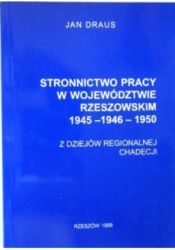 Stronnictwo pracy w województkie Rzeszowskim 1945-1945
