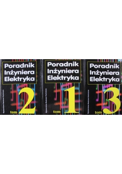 Poradnik Inżyniera Elektryka Tom I do III