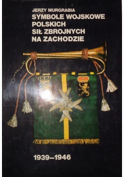 Symbole wojskowe Polskich Sił Zbrojnych na Zachodzie 1939 do 1946