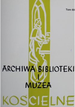 Archiwa Biblioteki i muzea Kościelne Tom 69