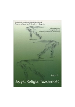 Język, religia, tożsamość, tom I