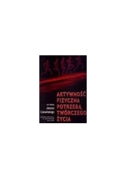 Aktywność fizyczna potrzebą twórczego życia