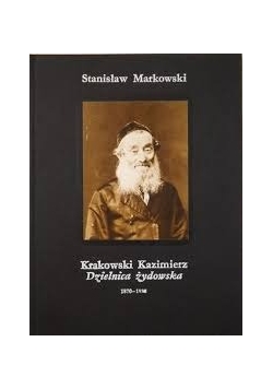 Krakowski Kazimierz .Dzielnica Żydowska