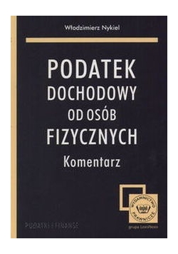 Podatek dochodowy od osób fizycznych. Komentarz