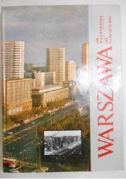 Warszawa. Od wyzwolenia do naszych dni