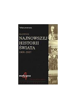 Słownik najnowszej historii świata 1900-2007. T.4