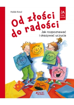 Od złości do radości. Jak rozpoznawać i okazywać uczucia