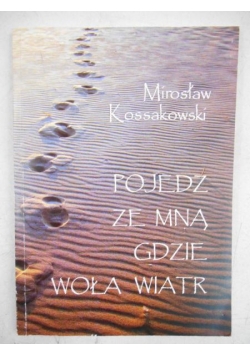 Pojedź ze mną gdzie woła wiatr
