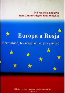 Europa a Rosja Przeszłość teraźniejszość przyszłość