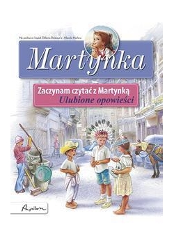 Zaczynam czytać z Martynką. Ulubione opowieści