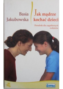 Jak mądrze kochać dzieci