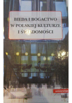 Bieda i bogactwo w polskiej kulturze i świadomości