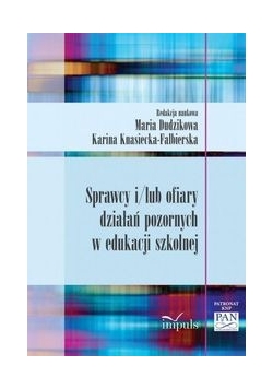 Sprawcy i/lub ofiary działań pozornych w edukacji szkolnej