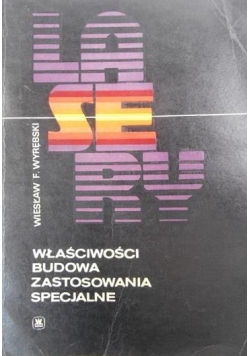 Lasery. Właściwości, budowa, zastosowania specjalne