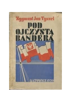 Pod Ojczystą banderą,1930r.