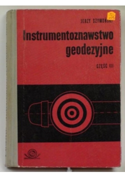 Instrumentoznawstwo geodezyjne, cz. III
