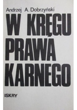 Dobrzyński Andrzej - W kręgu prawa karnego