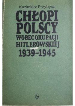 Chłopi Polscy wobec okupacji hitlerowskiej