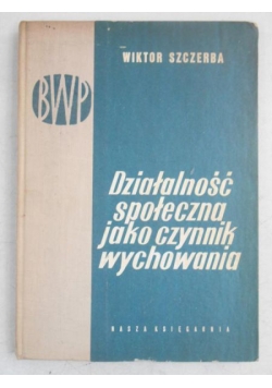 Działalność społeczna jako czynnik wychowania