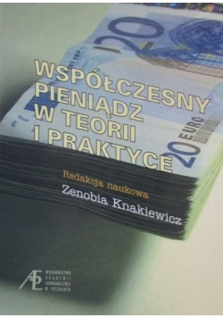 Współczesny pieniądz w teorii i praktyce