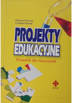Projekty edukacyjne. Poradnik dla nauczycieli