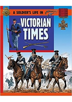 A soldiers life in Victorian Times