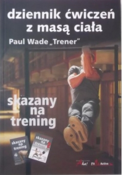 Skazany na trening  Dziennik ćwiczeń z masą ciała