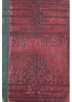 Pan Tadeusz czyli ostatni zajazd na Litwie 1898 r