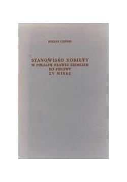 Stanowisko kobiety w Polskim prawie ziemskim do połowy XV wieku