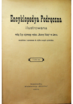 Encyklopedia podręczna ilustrowana tom 1 i 2 1905 r.