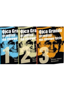 Ojca Grande przepisy na zdrowie życie,tom I-III